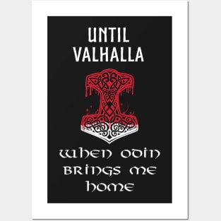 Until Valhalla When Odin Brings Me Home Mjolnir Thor Hammer Asatru Odinism Pagan Vikings Posters and Art